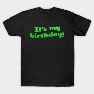 It's my birthday T-Shirt